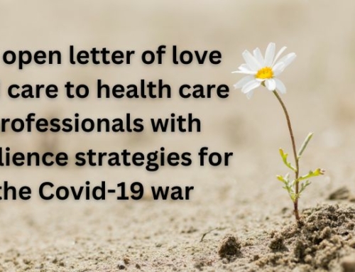 An open letter of love and care to health care professionals with resilience strategies for the Covid-19 war