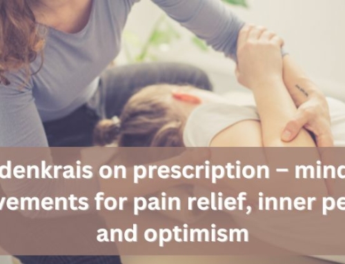 Feldenkrais on prescription – mindful movements for pain relief, inner peace and optimism